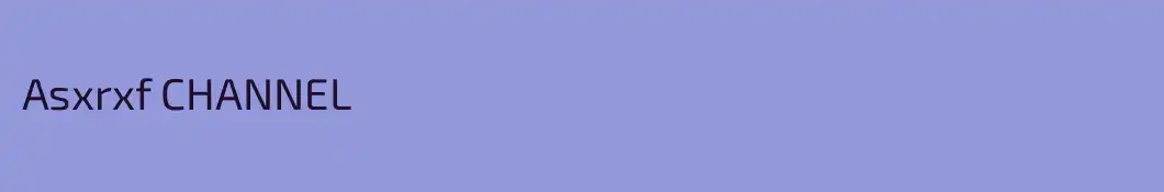 Asxrxf CHANNEL